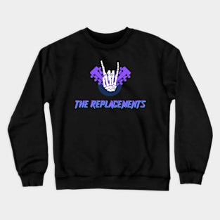 The Replacements Crewneck Sweatshirt